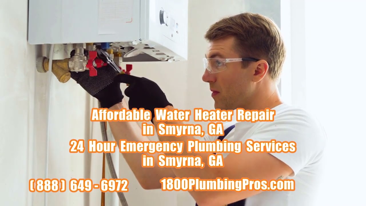 Affordable Water Heater Repair in Smyrna, GA - 24 Hour Emergency Plumbing Services