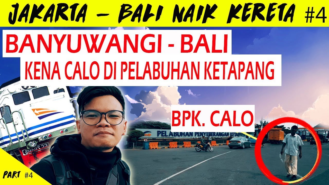 Jakarta Bali Naik Kereta #4 | Menyebrang dari Banyuwangi ...
