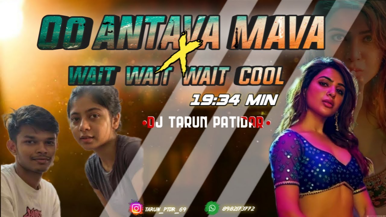 WAIT WAIT WAIT COOL × Oo ANTAVA MAVA (BREATHLESS) REMIX |19:34MIN | MOST TRANDING VIRAL TRACK BY TRN