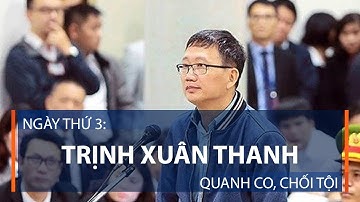 Ngày thứ 3: Trịnh Xuân Thanh quanh co, chối tội | VTC1