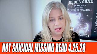Kerry Cassidy Show Update Today 4.25.26 - NOT SUICIDAL MISSING DEAD SCIENTISTS &amp; DAVID WILCOCK
