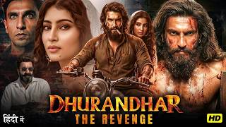 Dhurandhar The Reveange Full Movie Hindi 2026 | Ranveer Singh | New Bollywood Hindi Movies 2026 Wealth