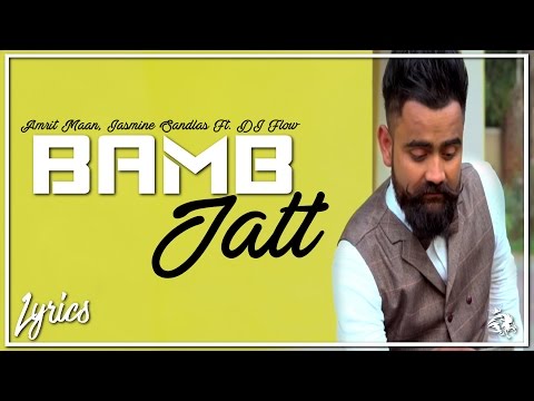 Bamb Jatt | Lyrics | Amrit Maan, Jasmine Sandlas Ft. DJ Flow | Latest Punjabi Song 2017 | Syco TM