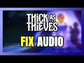 How to FIX Thick as Thieves No Audio/Sound Not Working