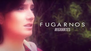 Video thumbnail of "MIGRANTES | Fugarnos [Official Video]"