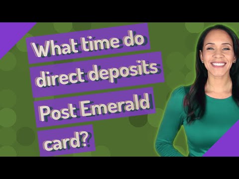 What Time Do Direct Deposits Post Emerald Card?