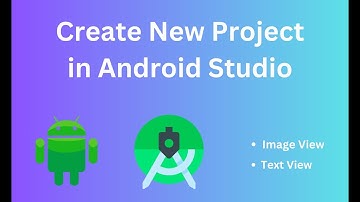 Create New Project in Android Studio || ImageView & TextView Implementation for Beginners
