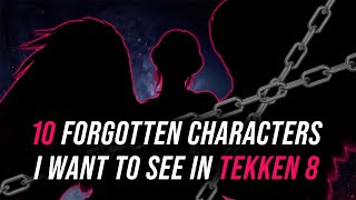 10 Forgotten Tekken Characters I want to see in Tekken 8