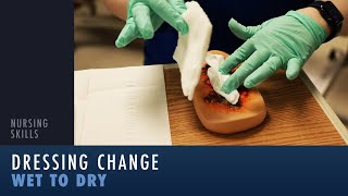 Nursing Skills: Wet to Dry Dressing Change