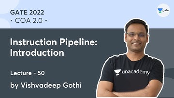 Instruction Pipeline: Introduction | L - 50 | COA 2.0 | GATE 2022 | Vishvadeep Gothi
