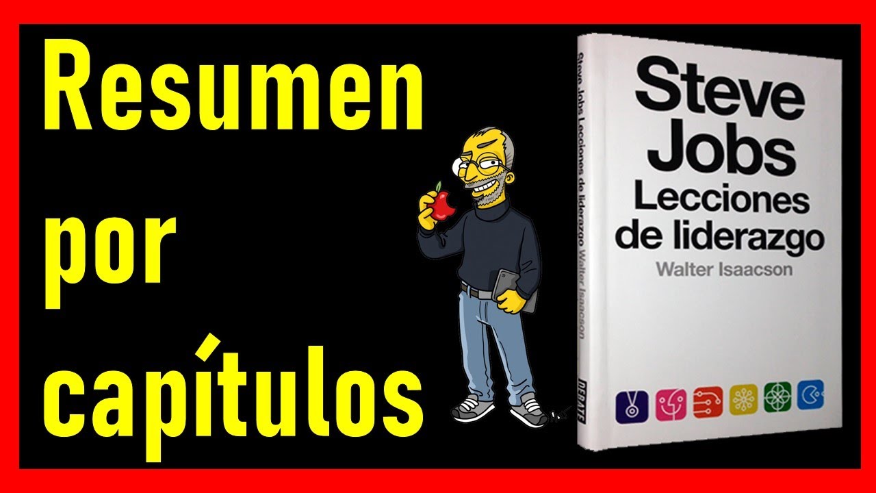 RESUMEN del libro STEVE JOBS LECCIONES DE LIDERAZGO - YouTube