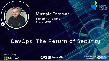 DevOps: The Return of Security | Mustafa Toroman | AzConfDev2020
