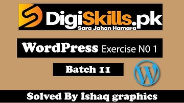 Digiskills WordPress Exercise 1 Batch 11 Solution | WordPress Exercise 1 Batch 11 2021