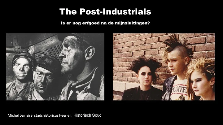 The Post-Industrials: Is er nog erfgoed na de mijnsluitingen?, presentatie door Michel Lemaire