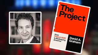 David A. Graham: How Project 2025 Will Change America Forever | Episode 05