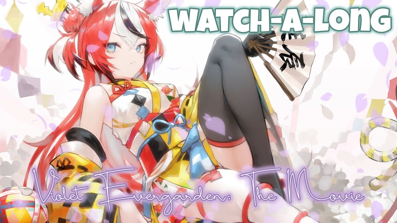 ≪WATCH-A-LONG≫ Violet Evergarden: The Movie