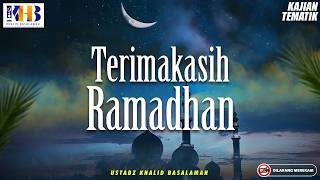 Thematic Study: Thank You Ramadhan | Khalid Basalamah