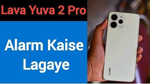 Lava Yuva 2 Pro me alarm kaise lagaye, how to set alarm in Lava Yuva 2 Pro