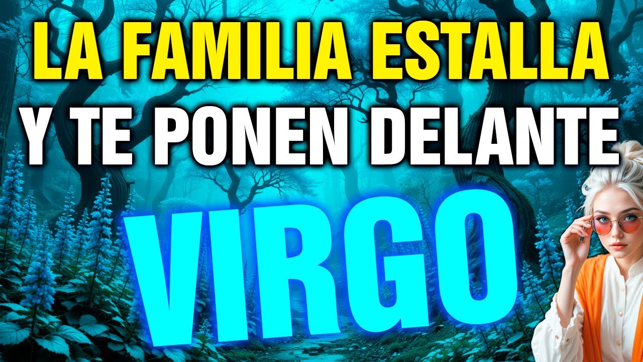 virgo 😱 SE ROMPE UN PACTO FAMILIAR… y TU NOMBRE estalla en medio