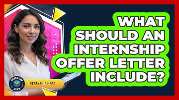 What Should An Internship Offer Letter Include?