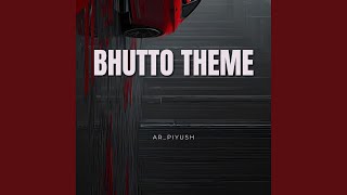 BHUTTO THEME (SOUND CHECK) - Ar_Piyush
