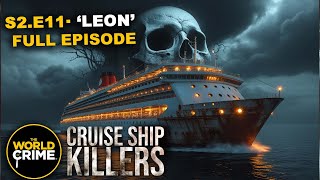 Cruise Ship Killers - SE02 - E11 - LEON - TRUE CRIME EPISODE