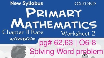 New Syllabus Primary Mathematics Workbook 5b | Chapter 11 Rate word problem| pg#62,63 Q6-8