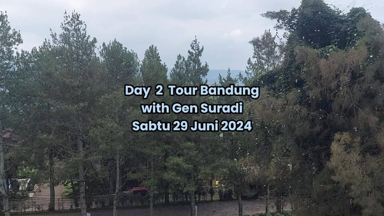 | Tour Suradi Bandung | Part 2 | 28 Juni 2024 |