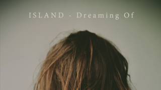 ISLAND - Dreaming Of (Official Audio) chords