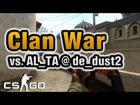 CS:GO Clan War vs. AL_TA - Map 1: de_dust2 - YouTube