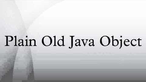 Plain Old Java Object