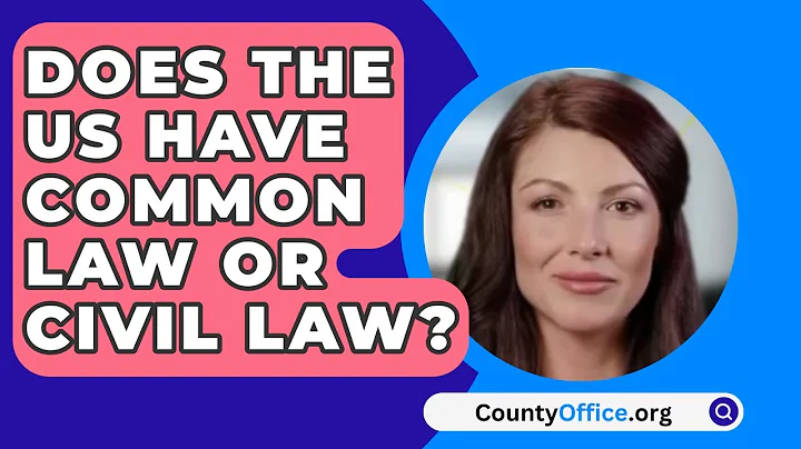 Does The US Have Common Law Or Civil Law? - CountyOffice.org