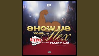 Show us your flex (feat. Ramp Lo)