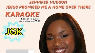 JESUS PROMISED ME A HOME OVER THERE KARAOKE with lyrics | Jennifer Hudson (Special Request)