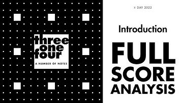 Pi Day 2022 | Discussing the score of three one four: a number of notes | Introduction to the Album