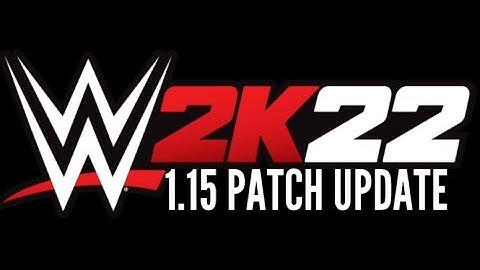WWE 2K22 1.15 Patch Update