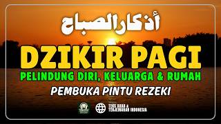 Dzikir Pagi Nabi Muhammad ﷺ | Morning Athkar | أذكار الصباح | Perlindungan & Ketenangan Hati