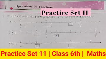 Practice Set 11 Class 6th | Maths | Chapter 4 Opration on fractions std 6 | Maharashtra State Board