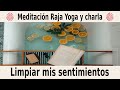 Meditación Raja Yoga y charla: " Limpiar mis sentimientos" con Esperanza Santos