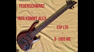 Feuerschwanz - Hier kommt Alex Bass Cover with ESP LTD B-1005 MS in A-Standard