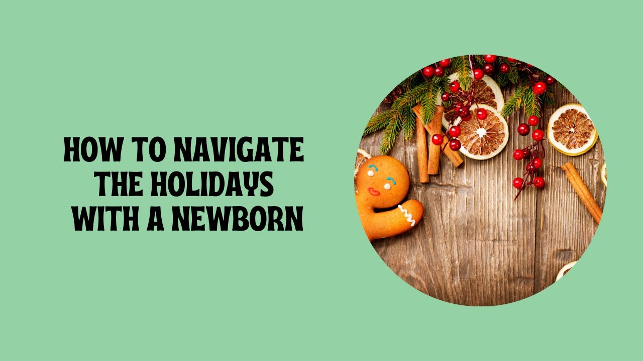 How to go through the holidays with a newborn - YouTube