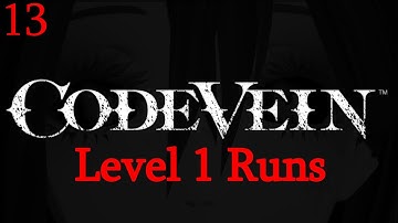 Code Vein - Level 1 Runs - How Deep Can We Get Into 1 Star?