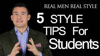 5 Style Tips for College Student - How The University Man Can Dress Better - Male Fashion Advice