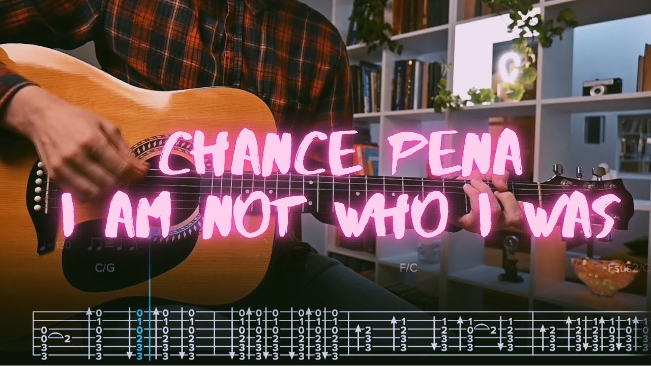i am not who I was Chance Peña Сover / Guitar Tab / Lesson / Tutorial i am not who I was Chance Peña Сover / Guitar Tab / Lesson / Tutorial