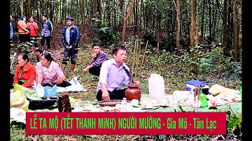 LỄ TẠ MỘ  (TẾT THANH MINH)  CỦA NGƯỜI MƯỜNG   -  XÃ GIA MÔ   - HUYỆN TÂN LẠC  - TỈNH HÒA BÌNH