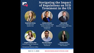 BHT2024 - Navigating the Impact of Regulations on Substance Use Disorder Treatment in the U.S.