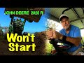 John deere 2025r  compact tractor  why wont it start  deadtractor  ripjohndeere