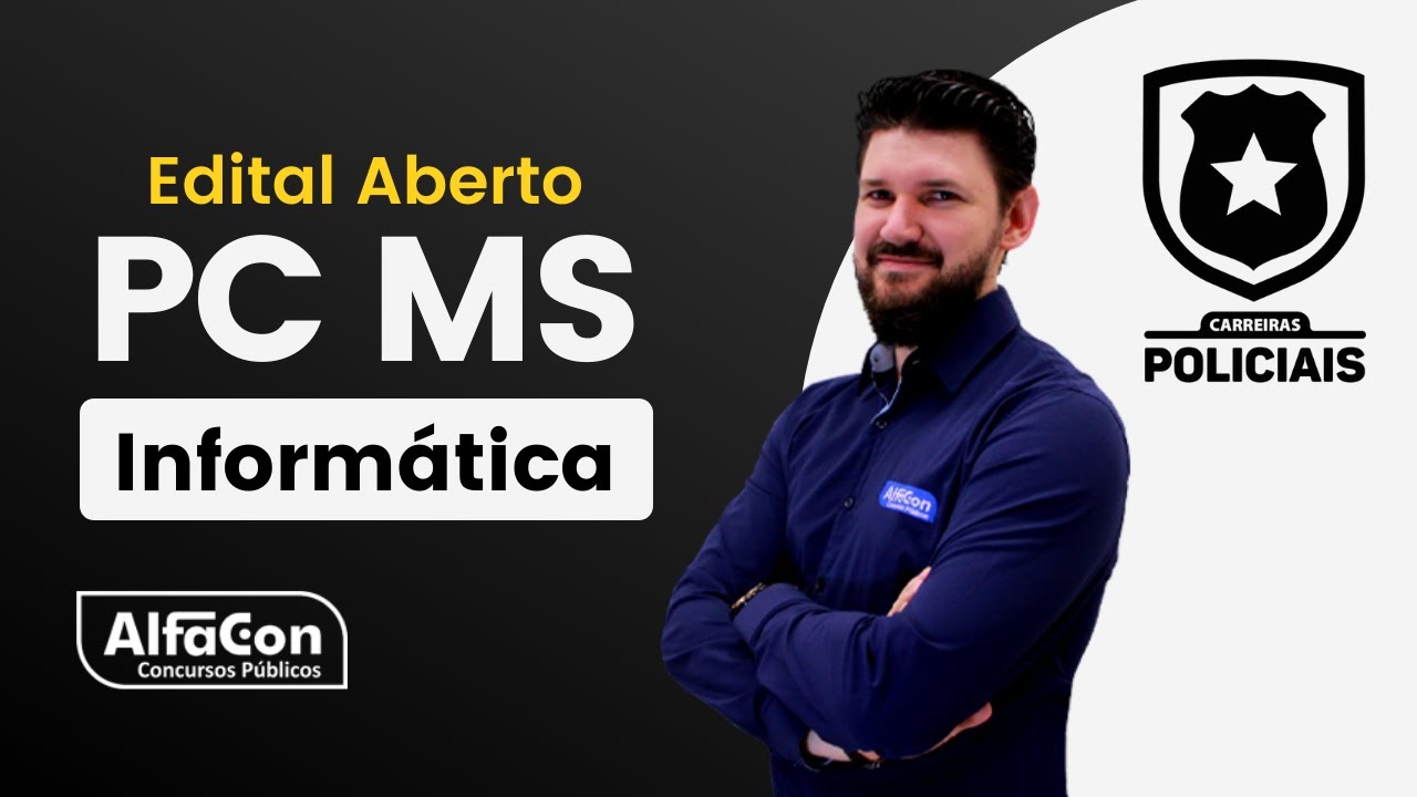 Concurso PC MS - Polícia Civil do Mato Grosso do Sul - Agente - Aula de Informática - AlfaCon