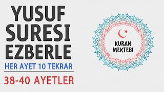 Yusuf Suresi Ezberle 10 Tekrar 38-40 Ayetler