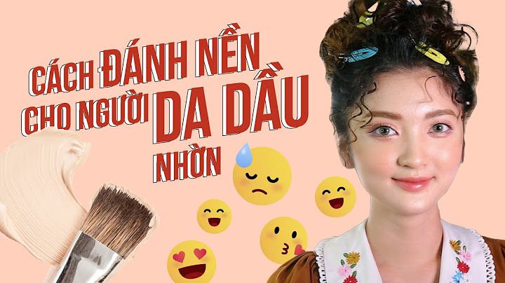 Kem lót nào tốt nhất cho da dầu